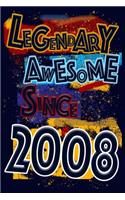 Legendary Awesome Since 2008 Notebook Birthday Gift