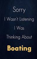 Sorry I Wasn't Listening I Was Thinking About Boating