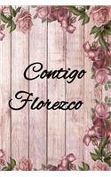 contigo florezco, flores libreta: Papel rayado de 120 páginas, cuaderno, diario personal, citas cuaderno, anotador, planificador, mensaje de amor, mejores libros: regalo perfecto de 