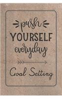 Push Yourself Everyday Goal Setting