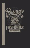 We Always Rush To The Rescue Firefigther Brotherhood First In Last Out: 120 Seiten Liniert Papier. Schreibheft Ideal Für Schule Und Beruf.