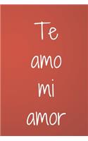 Te amo mi amor: Regalos para el Día de San Valentín para él / ella Cuaderno en rústica forrado, 6 "x 9"