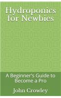 Hydroponics for Newbies