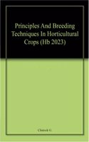 Principles And Breeding Techniques In Horticultural Crops (Hb 2023)