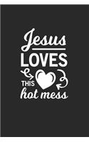 Jesus Loves This Hot Mess: Jesus Loves This Hot Mess Notebook or Gift for Christians with 110 blank small Hexagon Pages in 6"x 9" Christians journal for Jesus Notebook