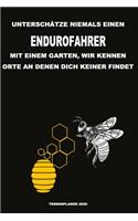 Unterschätze niemals einen Endurofahrer mit einem Garten, wir kennen Orte an denen dich keiner findet - Terminplaner 2020: Organisator für Beruf, Hobby und Garten, Terminkalender, Kalender 2019 - 2020 zum Planen und Organisieren