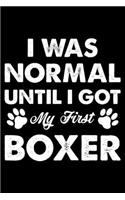 I Was Normal Until I Got My First Boxer