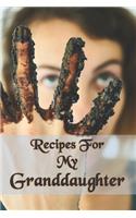 Recipes For My Granddaughter