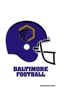 Baltimore Football Notebook: Journal For Fans Composition Notepad Journal. 8.5 x 11 Inch Lined Wide Ruled Note Book With Soft Matte Cover For People Who Love Pro Football.