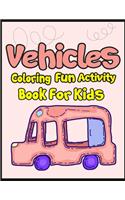 Vehicles Coloring Fun Activity Book for Kids