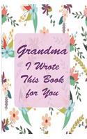 Grandma I Wrote This Book For You