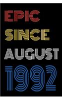 Epic Since August 1992 Notebook Birthday Gift For Women/Men/Boss/Coworkers/Colleagues/Students/Friends.