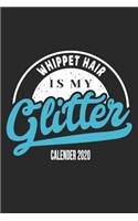 Whippet Hair Is My Glitter Calender 2020
