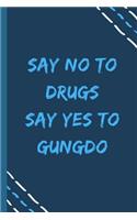 say no to drugs say yes to Gungdo -Composition Sport Gift Notebook