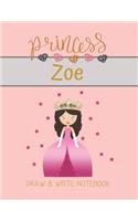 Princess Zoe Draw & Write Notebook: With Picture Space and Dashed Mid-line for Small Girls Personalized with their Name