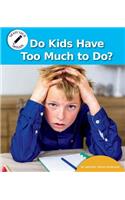 Do Kids Have Too Much to Do?