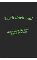 Lach doch mal, dann wird die Welt gleich schöner