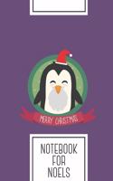 Notebook for Noels: Lined Journal with Santa Penguin Merry Christmas Design - Cool Gift for a friend or family who loves holiday presents! - 6x9" - 180 White lined page
