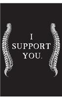 I Support You: Funny Blank Lined Notebook Journal - Gift to Support Friend, Family, or Coworker Through Divorce, Exams, Stress, and Other Difficult Times