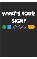 What's Your Sign?