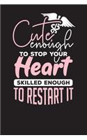 Cute Enough To Stop Your Heart Skilled Enough To Restart It