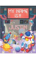 My Name is Justin: Personalized Primary Tracing Book / Learning How to Write Their Name / Practice Paper Designed for Kids in Preschool and Kindergarten