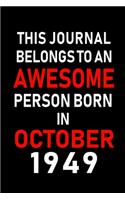 This Journal belongs to an Awesome Person Born in October 1949