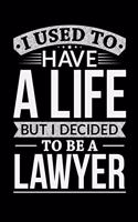 I Used To Have A Life But I Decided To Be A Lawyer: Personal Planner 24 month 100 page 6 x 9 Dated Calendar Notebook For 2020-2021 Academic Year