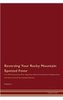 Reversing Your Rocky Mountain Spotted Fever: The 30 Day Journal for Raw Vegan Plant-Based Detoxification & Regeneration with Information & Tips (Updated Edition) Volume 1
