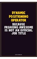 Dynamic Positioning Operator, Because Freaking Awesome Is Not An Official Job Title