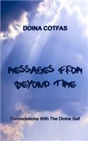 Messages From Beyond Time: Conversations With The Divine Self