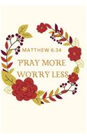 Pray More Worry Less