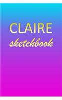 Claire: Sketchbook - Blank Imaginative Sketch Book Paper - Pink Blue Gold Custom Letter C Personalized Cover - Teach & Practice Drawing for Experienced & As