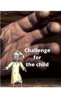 Challenge for the Child