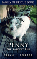 Penny The Railway Pup: Premium Hardcover Edition