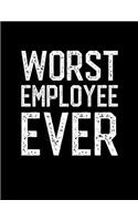 Worst Employee Ever: Blank Lined Notebook Journals