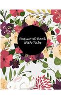 Password Book With Tabs: Cute Floral, The Personal Internet Address & Password Log Book with Tabs Alphabetized, Large Print Password Book 8.5" x 11" Internet Password Logboo