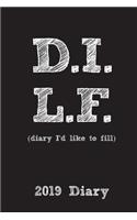 DILF (Diary I'd Like to Fill) 2019 Diary: 6"x9" Daily Diary (Page-a-Day Journal with Humorous Cover - 390 pages A5 Daily Planner)(2 Dilf Diaries)