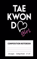 Taekwondo Girl Composition Notebook: 110 Pages, College Ruled, 6" x 9"