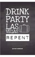 Drink Party Las Vegas Repent: 6x9 Journal, Blank Unlined Paper - 100 Pages, Funny Sinful Vacation Souvenir Travel Personal Notebook for Planning, Notes, Ideas, Reminders, To-Do L