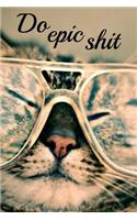 Do Epic Shit: Homework Book Notepad Composition and Journal Diary