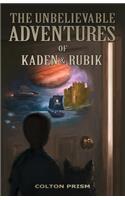 The Unbelievable Adventures of Kaden & Rubik: (1 The Unbelievable Adventures of Kaden & Rubik)