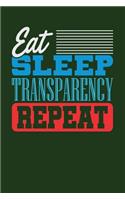 Eat Sleep Transparency Repeat