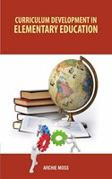Curriculum Development in Elementary Education by Archie Moss