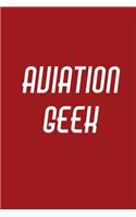 Aviation Geek: Notebook Journal for Aviation lovers, frequent flyers, travelers, business travel, families, pilot or flight attendants.