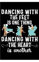 Dancing with the Feet Is One Thing Dancing with the Heart Is Another
