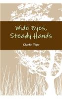 Wide Eyes, Steady Hands