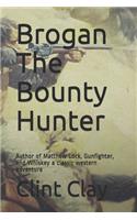 Brogan The Bounty Hunter