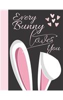 Every Bunny Loves You
