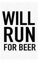 Will Run for Beer: A 6x9 Inch Matte Softcover Journal Notebook with 120 Blank Lined Pages and a Funny Gym Training Running Cover Slogan